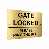 B111 GATE LOCKED PLEASE RING THE BELL Metal Aluminium Plaque Sign Door House