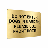 B132 DO NOT ENTER DOGS IN GARDEN Metal Aluminium Plaque Sign Gate Door