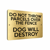 B215 DO NOT THROW PARCELS OVER THE FENCE DOG Aluminium Metal Plaque Sign