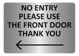 A5.26 NO ENTRY Please Use The Front Door Arrow Left Metal Aluminium Plaque Sign