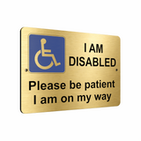 B156 I AM DISABLED Please be patient Safety Metal Aluminium Plaque Sign Door Gate