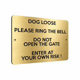 B202 DOG LOOSE RING THE BELL DO NOT OPEN THE GATE Aluminium Metal Plaque Sign