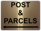 UV059 POST & PARCELS Arrow Left Door Metal Aluminium Plaque Sign House Office