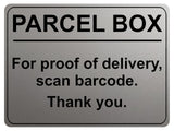 2223 PARCEL BOX For proof of delivery, scan barcode Metal Aluminium Plaque Sign