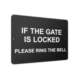 B110 IF THE GATE IS LOCKED PLEASE RING THE BELL Metal Aluminium Plaque Sign Door