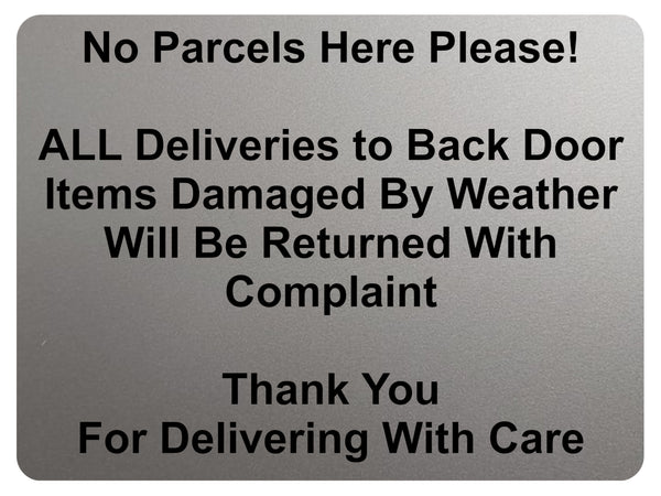 2358 No Parcels Here All Deliveries to Back Door Metal Aluminium Plaque Sign