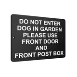B043 DO NOT ENTER DOG IN GARDEN PLEASE USE FRONT DOOR  Aluminium Sign Plaque