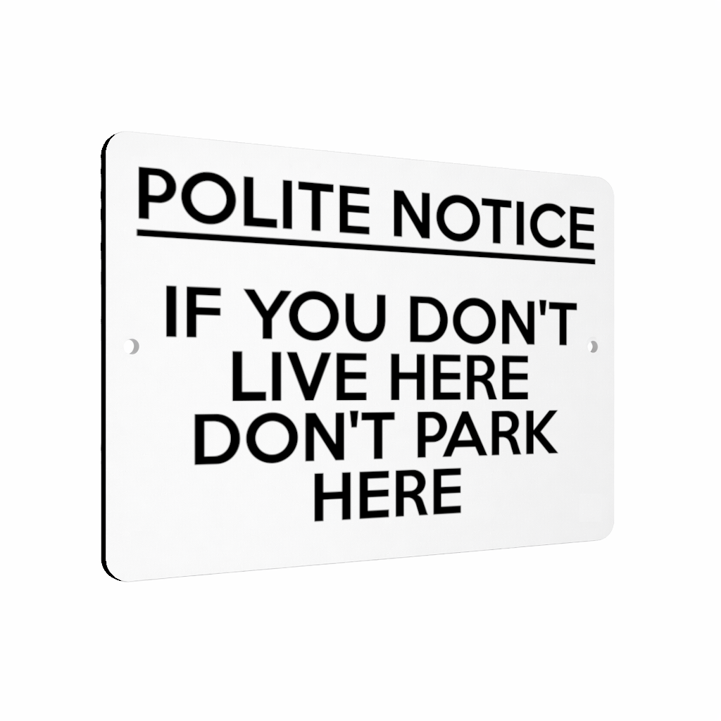B208 IF YOU DON'T LIVE HERE DON'T PARK HERE Metal Aluminium Composite Plaque Sign