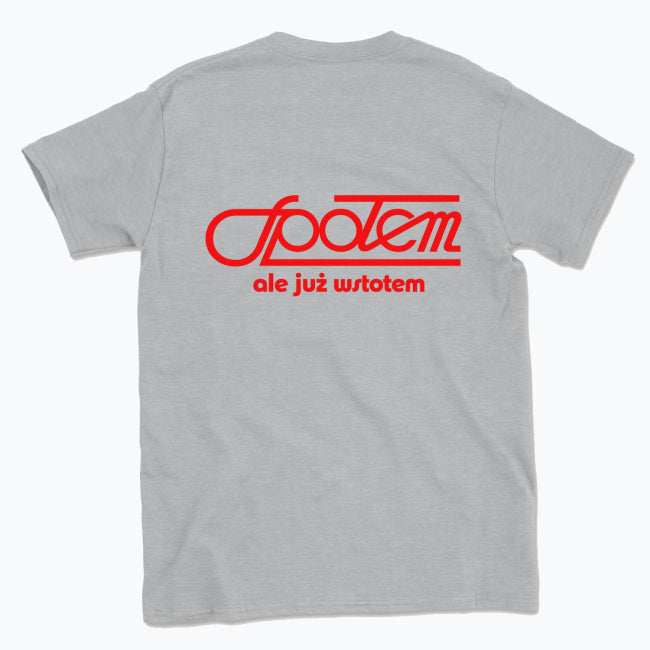 020 Spolem ale juz wstolem Funny Polish T-shirt Tee Back Printing