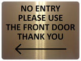 2422 NO ENTRY Please Use The Front Door Arrow Left Metal Aluminium Plaque Sign