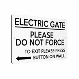 B203 ELECTRIC GATE PLEASE DO NOT FORCE Arrow Left Aluminium Composite Plaque Sign