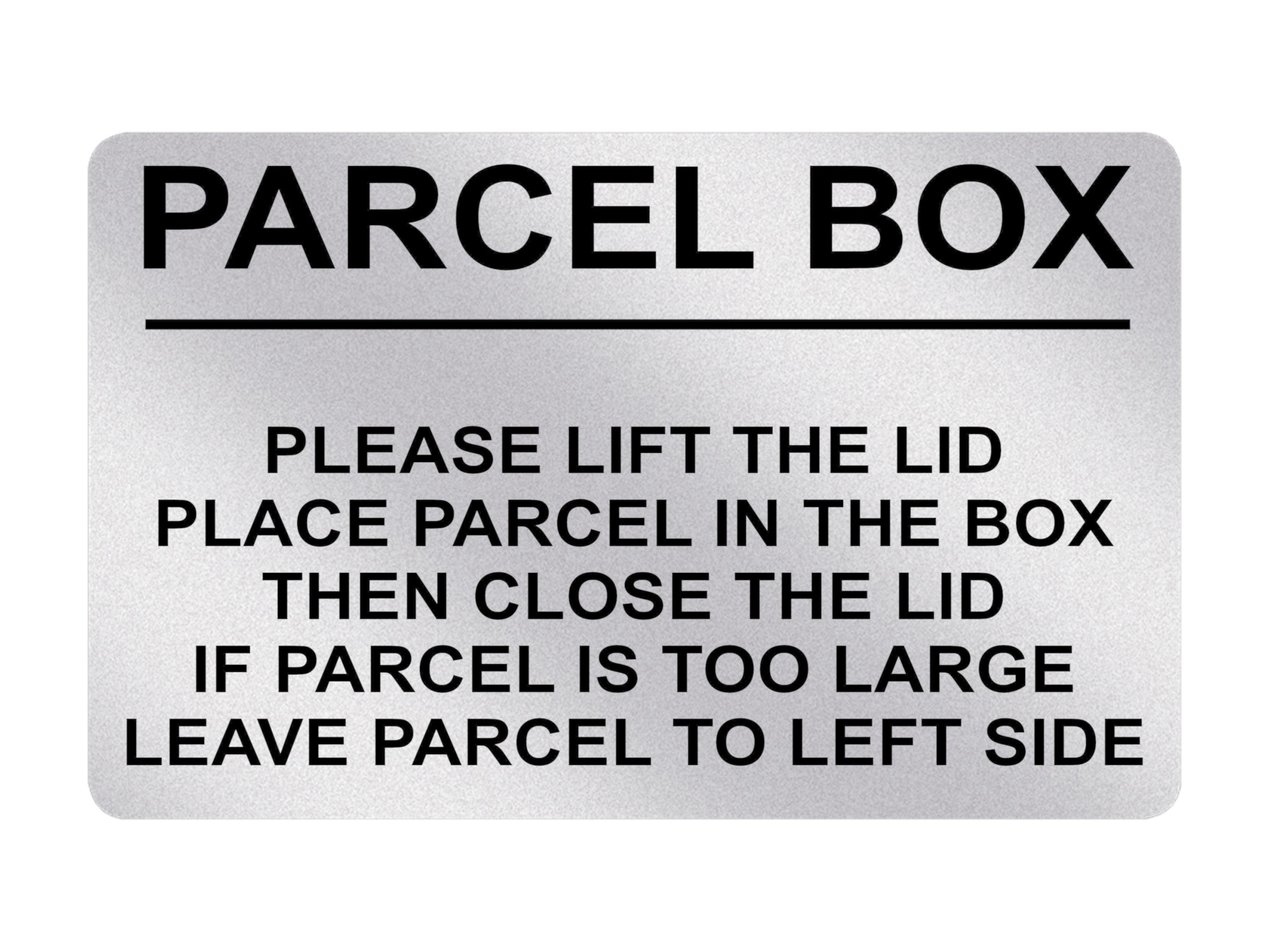 P207 PARCEL BOX Too Large Leave Parcel in Left Plastic PVC Plaque Sign Card