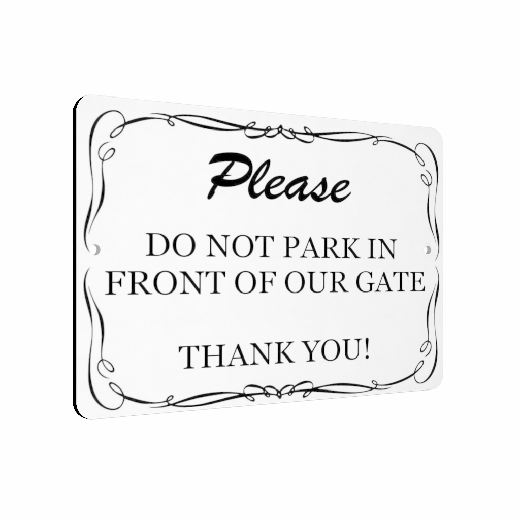 B109 DO NOT PARK IN FRONT OF OUR GATE Metal Aluminium Plaque Sign Door House