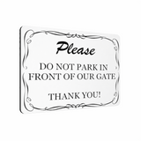 B109 DO NOT PARK IN FRONT OF OUR GATE Metal Aluminium Plaque Sign Door House