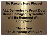 2359 No Parcels Here All Deliveries to Front Door Metal Aluminium Plaque Sign