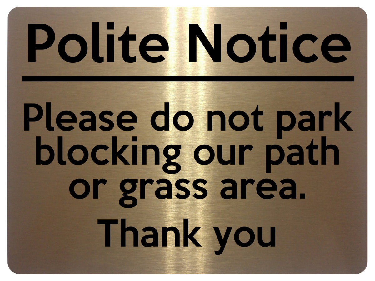 2312 Polite Notice Please Do Not Park our Path Grass Metal Aluminium Plaque Sign