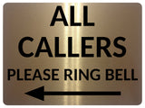 2395 ALL CALLERS Please Ring Bell Arrow Left Door Metal Aluminium Plaque Sign