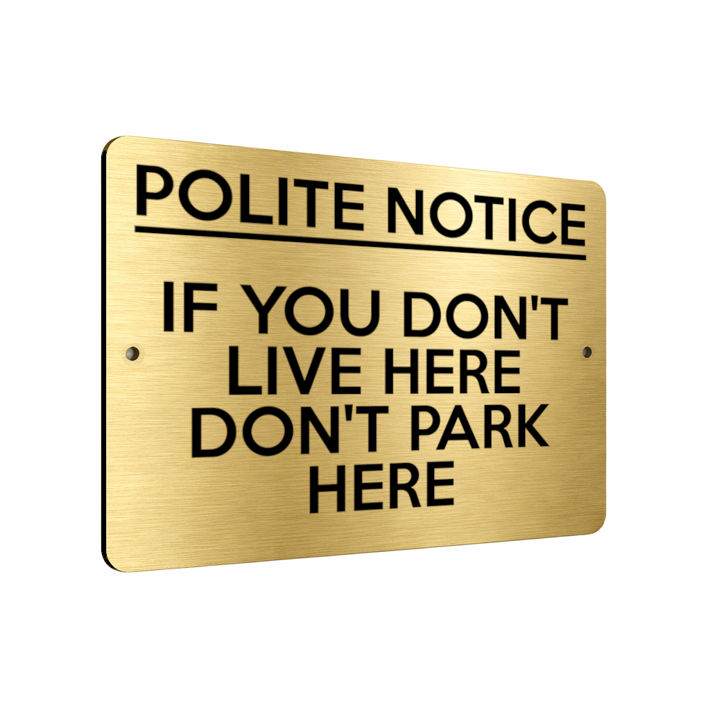 B208 IF YOU DON'T LIVE HERE DON'T PARK HERE Metal Aluminium Composite Plaque Sign