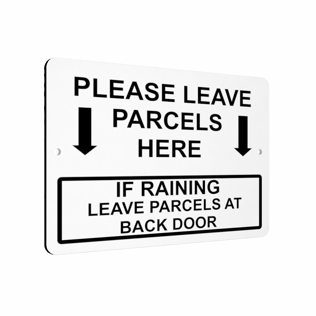 B225 PLEASE LEAVE PARCELS HERE BACK DOOR Metal Aluminium Composite Plaque Sign