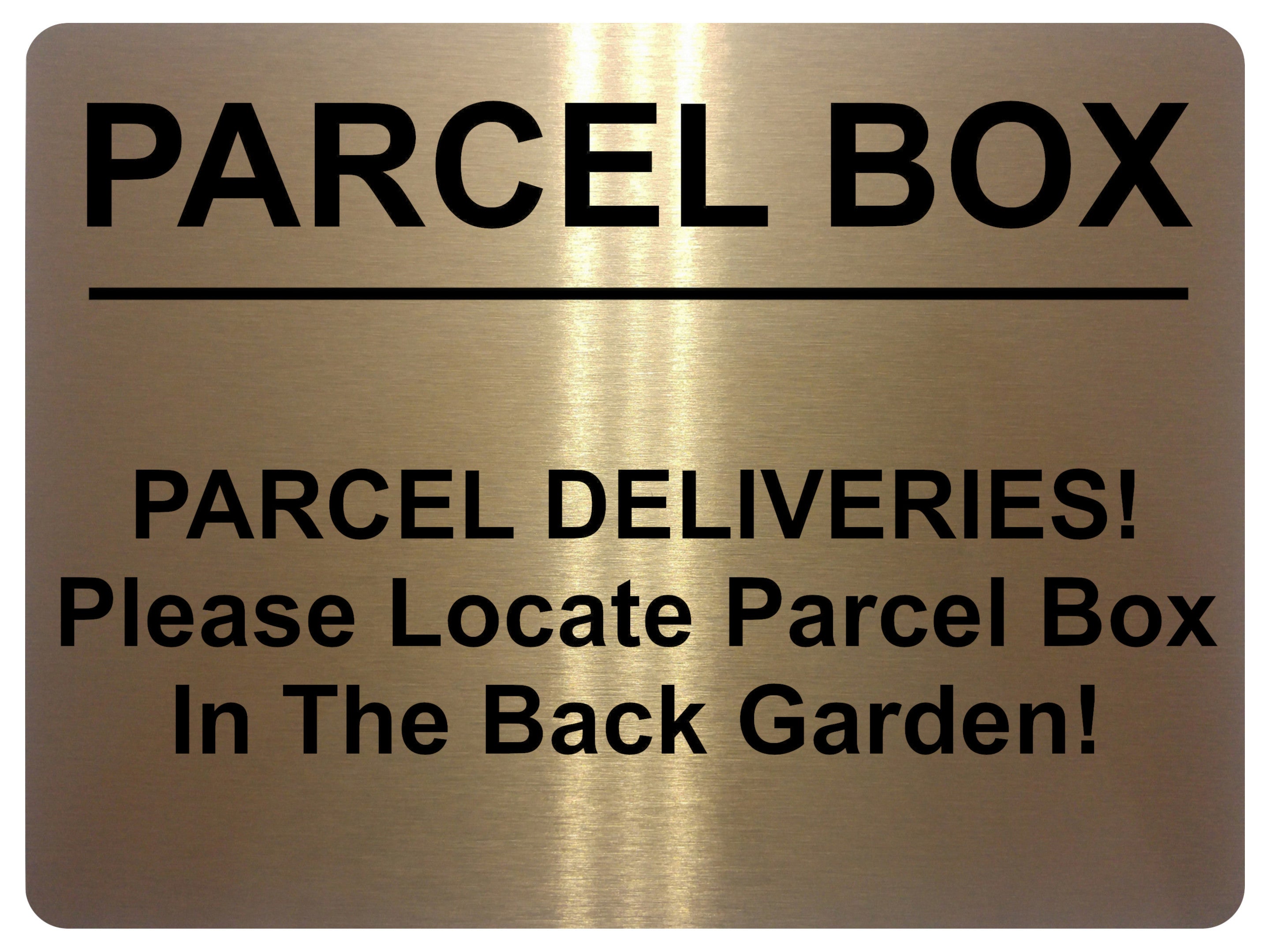 2367 Please Locate Parcel Box In The Back Garden Metal Aluminium Plaque Sign