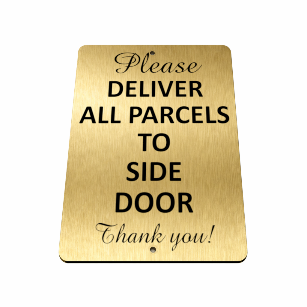 B205 PLEASE DELIVER ALL PARCELS TO SIDE DOOR Aluminium Metal Plaque Sign