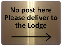 2287 No post Here Please deliver to the Lodge Right Metal Aluminium Plaque Sign