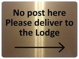 2287 No post Here Please deliver to the Lodge Right Metal Aluminium Plaque Sign