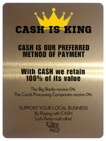 2351 CASH IS KING Preferred Method Of Payment Metal Aluminium Plaque Sign