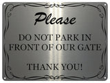 UV114 DO NOT PARK IN FRONT OF OUR GATE Metal Aluminium Plaque Sign Door A4 Size