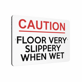 B213 CAUTION FLOOR VERY SLIPPERY WHEN WET Aluminium Metal Plaque Sign