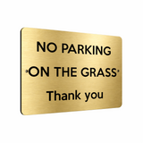B072 NO PARKING ON THE GRASS Thank you Metal Aluminium Composite Plaque Sign