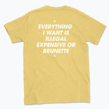 044 ILLEGAL, EXPENSIVE OR BRUNETTE Funny T-shirt Tee Back Printing