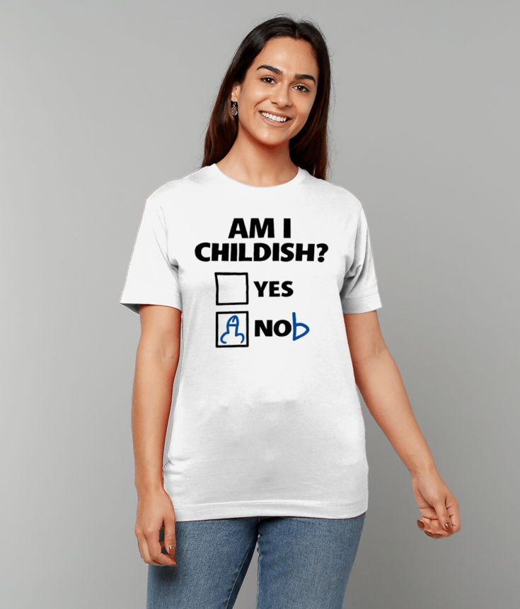 246 Am I Childish T-Shirt Funny Tee