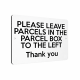 B006 PLEASE LEAVE PARCELS IN PARCEL BOX TO LEFT Aluminium Composite Sign Plaque