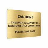B147 CAUTION THIS PATH IS SLIPPERY Safety Metal Aluminium Plaque Sign