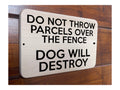 W035 DO NOT THROW PARCELS OVER THE FENCE DOG Aluminium Metal Plaque Sign