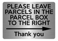 A5.03 PLEASE LEAVE PARCELS IN PARCEL BOX TO RIGHT Metal Aluminium Plaque Sign