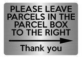 A5.03 PLEASE LEAVE PARCELS IN PARCEL BOX TO RIGHT Metal Aluminium Plaque Sign