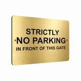 B041 STRICTLY NO PARKING IN FRONT OF THIS GATE Aluminium Composite Plaque Sign