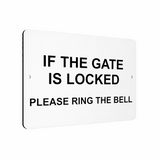 B110 IF THE GATE IS LOCKED PLEASE RING THE BELL Metal Aluminium Plaque Sign Door