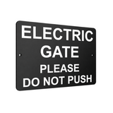 B117 ELECTRIC GATE PLEASE DO NOT PUSH Metal Aluminium Plaque Sign House