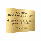B168 CAUTION DOGS MAY BE LOOSE Metal Aluminium Plaque Sign Door Gate Parcels Mail