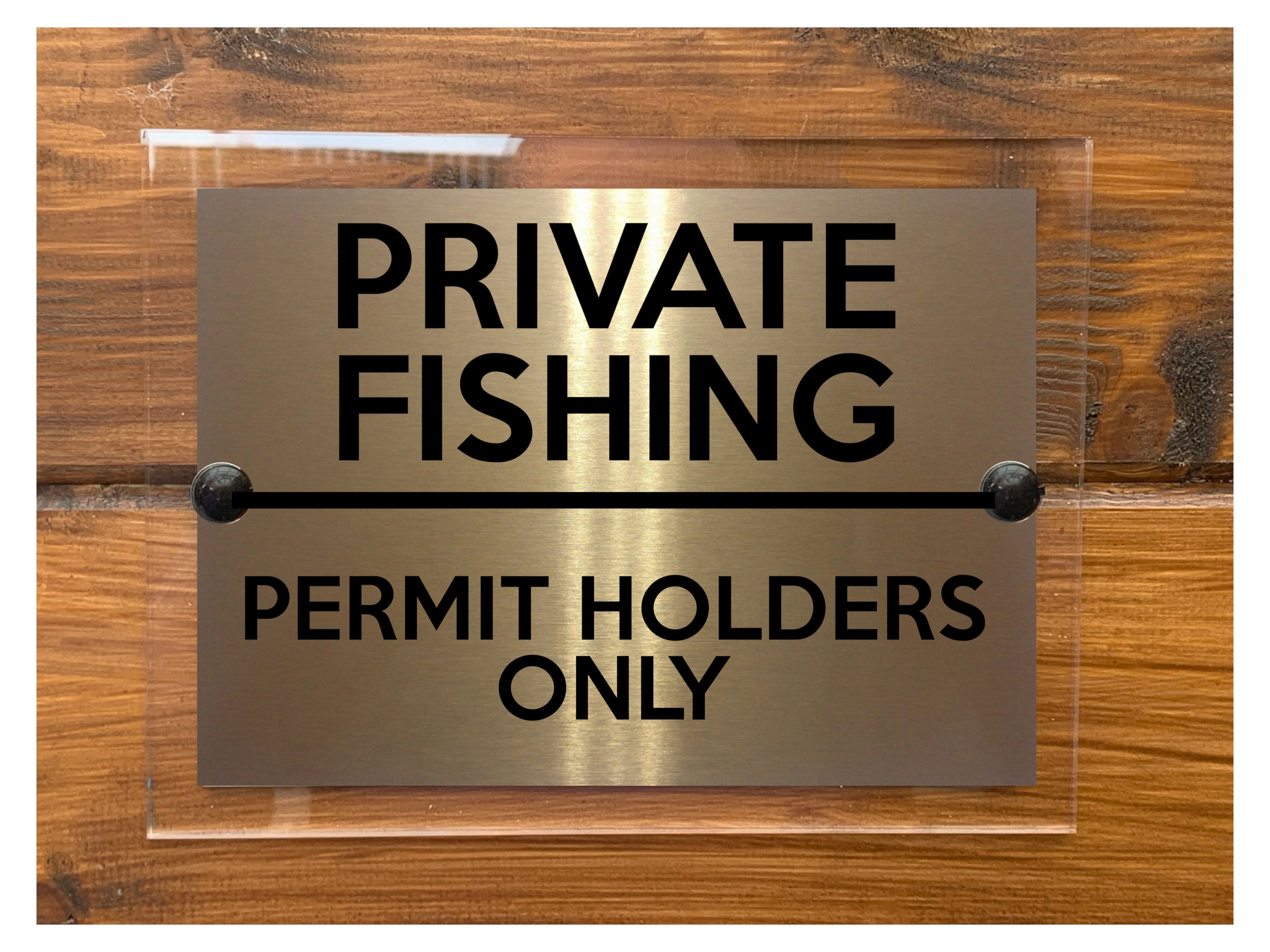 M075 PRIVATE FISHING Permit Holders Only Door Gate Aluminium Acrylic Plaque Sign