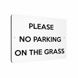 B064 PLEASE NO PARKING ON THE GRASS Metal Aluminium Composite Plaque Sign
