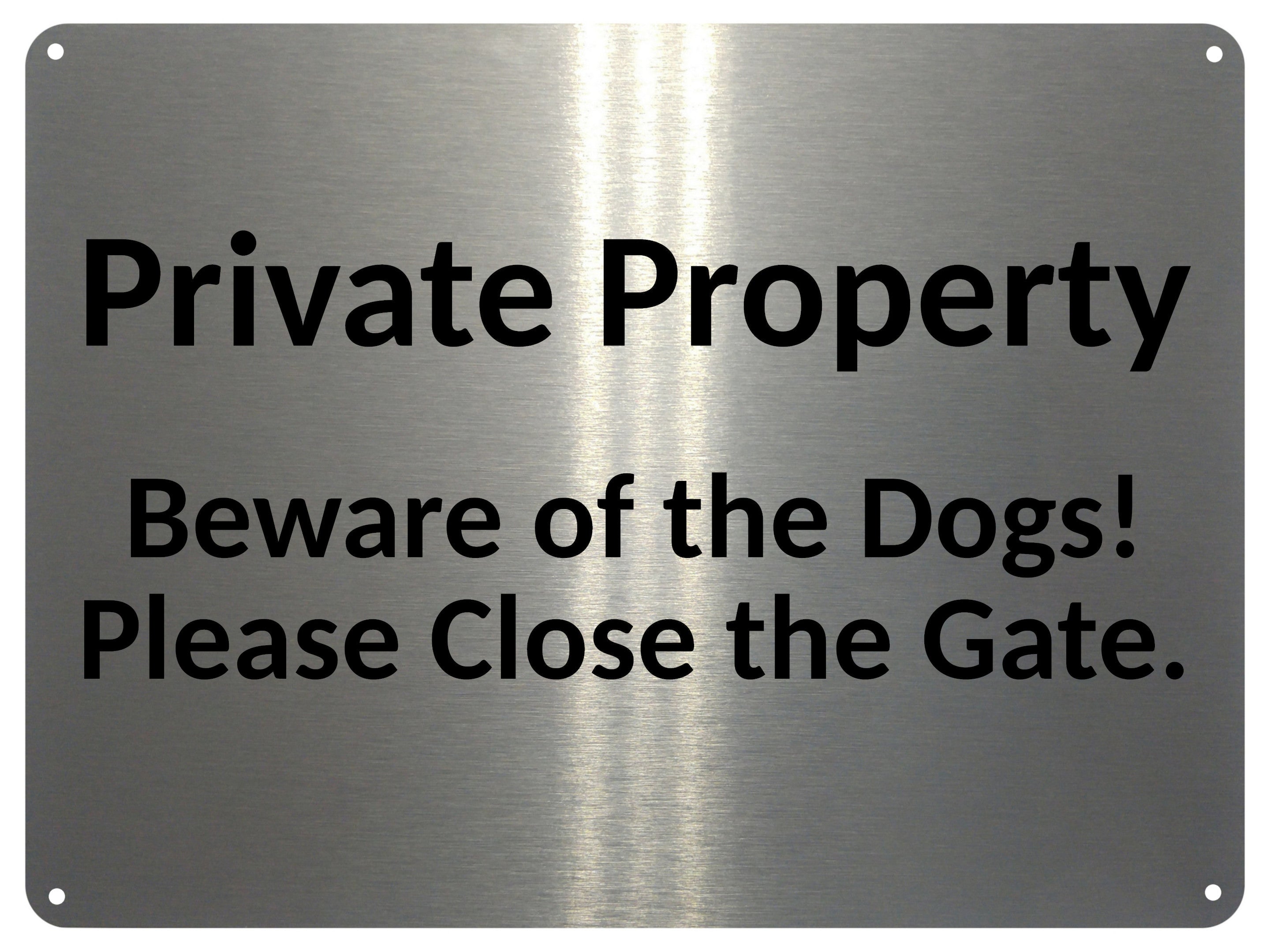 2391 Private Property Beware of Dogs Close The Gate Metal Aluminium Plaque Sign