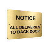 B162 NOTICE ALL DELIVERIES TO BACK DOOR Aluminium Composite Plaque Sign Gate