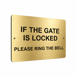 B110 IF THE GATE IS LOCKED PLEASE RING THE BELL Metal Aluminium Plaque Sign Door