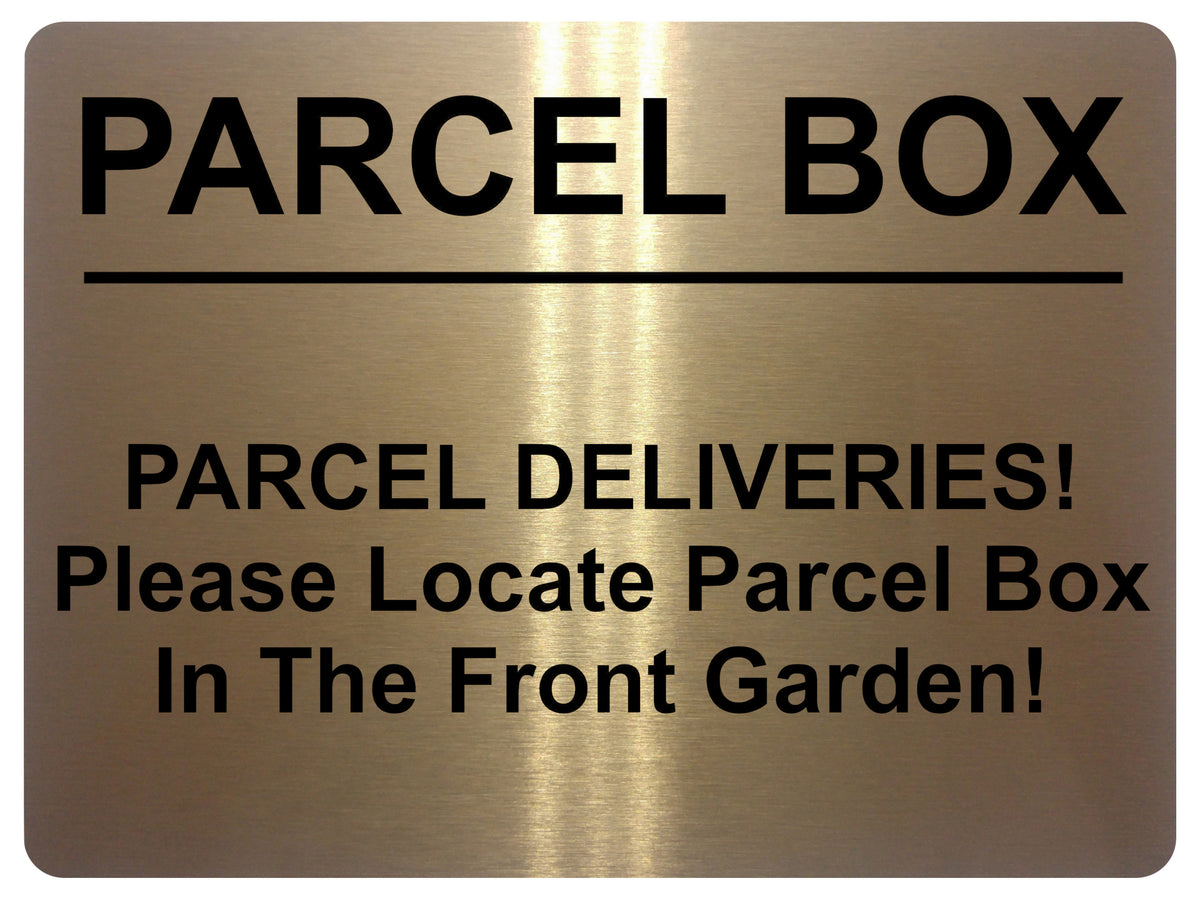 2368 Please Locate Parcel Box In The Front Garden Metal Aluminium Plaque Sign