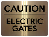 UV406 CAUTION ELECTRIC GATES House Garden Door Aluminium Plaque Sign A4 Size