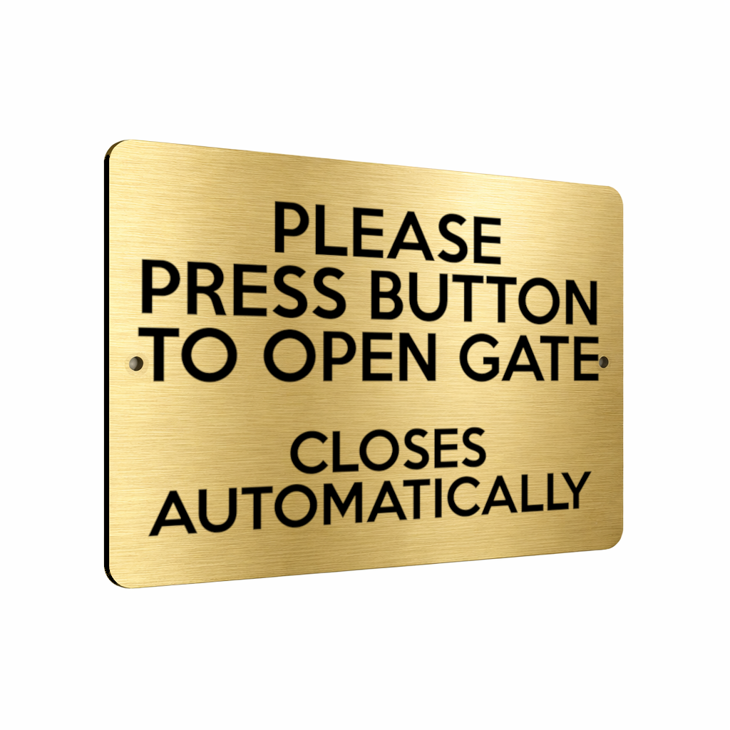 B211 PRESS BUTTON TO OPEN GATE CLOSES AUTOMATICALLY Aluminium Metal Plaque Sign